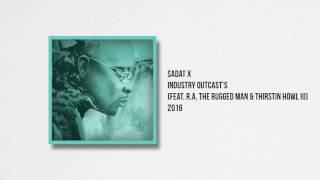 Sadat X - Industry Outcast's (feat. R.A. The Rugged Man &amp; Thirstin Howl III)