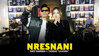 Download lagu DIKE SABRINA Feat. TADEUS 'LAVORA' - NRESNANI ( Live ) | DS MUSIC mp3 Download lagu DIKE SABRINA Feat. TADEUS 'LAVORA' - NRESNANI ( Live ) | DS MUSIC mp3