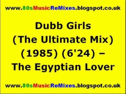 Dubb Girls (The Ultimate Mix) - The Egyptian Lover | 80s Club Mixes | 80s Electro Classics