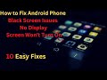 10 Fixes How To Fix Android Phone Black Screen Issues No Display Screen Won T Turn On