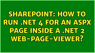 Sharepoint: How To Run .Net 4 for an Aspx Page Inside a .net 2 Web-Page-Viewer? (2 Solutions!!)