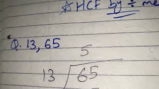 13,65 || HCF by Division ➗ Method || How to find HCf by division method 