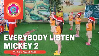 #5 EVERYBODY LISTEN | MICKEY 2 - TRƯỜNG MẦM NON ĐỨC TRÍ