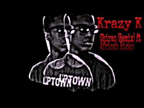Krazy K - Chiraq(Remix) ft African Ricko