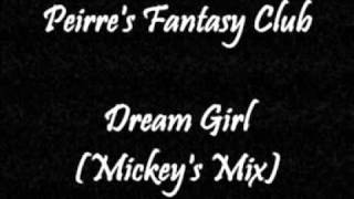 Peirre's Fantasy Club - Dream Girl (Mickey's Mix)