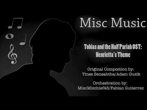Misc Music-Orchestrations: Henrietta's Theme (from Tobias and The Half Pariah)