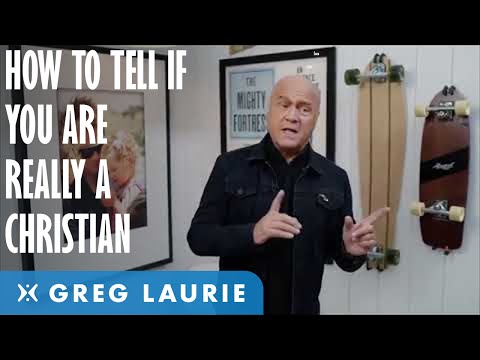 How To Know If You Are REALLY A Christian (With Greg Laurie)