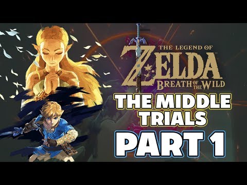 The Middle Trials (Part 1) - Legend of Zelda: Breath of the Wild