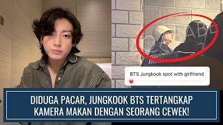 Download lagu DIDUGA PACAR, JUNGKOOK BTS TERTANGKAP KAMERA MAKAN DENGAN SEORANG CEWEK! mp3 Download lagu DIDUGA PACAR, JUNGKOOK BTS TERTANGKAP KAMERA MAKAN DENGAN SEORANG CEWEK! mp3