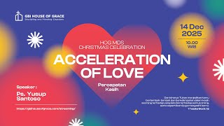 Download lagu LIVE - Christmas Celebration - Acceleration of Love | 14 Desember 2025 mp3