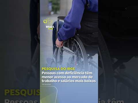 Pessoas com deficiência têm menor acesso ao mercado de trabalho e salários mais baixos, segundo IBGE