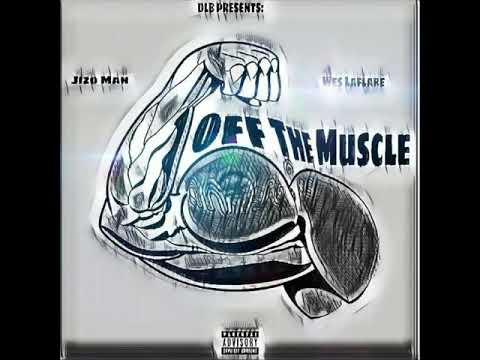 Unkl Wes x Jizo Man - Off The Muscle (Audio) Prod by. XANE OTB