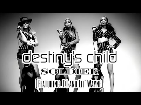 [4K] Destiny's Child - Soldier T.I. , Lil' Wayne (Music Video)