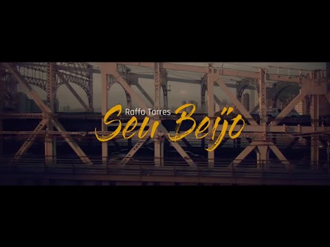 RAFFA TORRES - Seu Beijo (Clipe Oficial)
