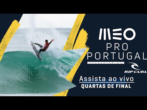 ASSISTA AO VIVO MEO Pro Portugal presented by Rip Curl - QUARTAS DE FINAL