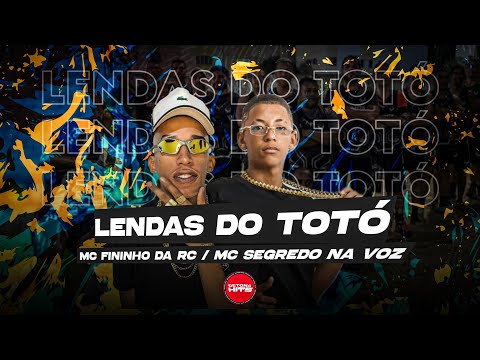 LENDAS DO TOTÓ - Mc Fininho Da RC e Mc Segredo Na Voz