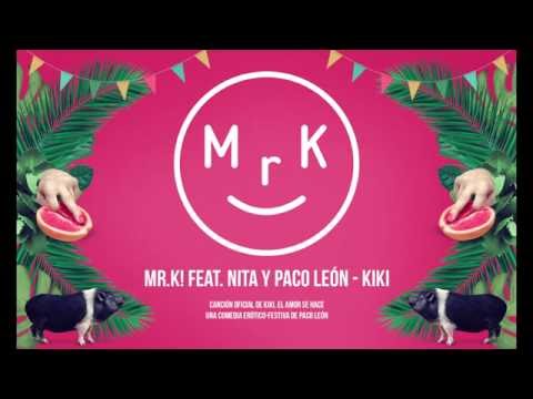 Mr.K! Feat. Nita & Paco León - KIKI (Extended Version)