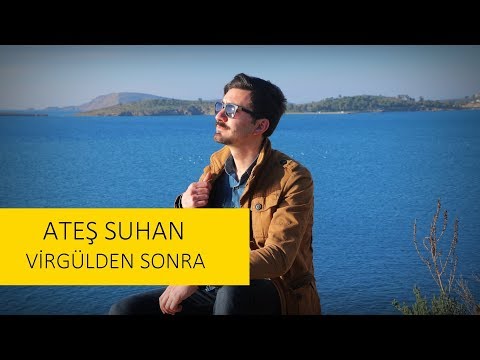 Ateş Suhan - Virgülden Sonra