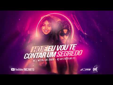 MC J MITO & MC ÍNDIA - HOJE EU VOU TE CONTAR UM SEGREDO  (DJ GUSTAVO DA VS) Audio Oficial 2021