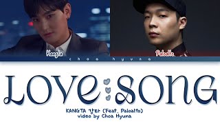 [REQUESTED] Kangta (강타) "Love Song" ft. Paloalto (팔로알토 가사) Color Coded Lyrics HAN/ROM/ENG
