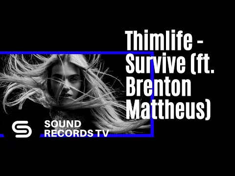 Thimlife - Survive (ft. Brenton Mattheus)