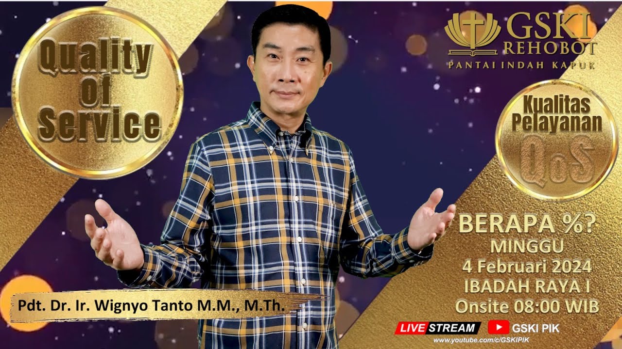 Sesi 1 – Quality of Service: Berapa Persen? – Pdt. Dr. Ir. Wignyo Tanto, M.M., M.Th. (040224)