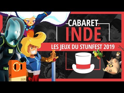 Les jeux indés du Stunfest 2019 | Cabaret indé