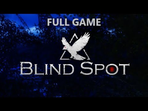 BLIND SPOT FULL GAME Complete walkthrough gameplay - ALL 3 CHAPTERS - No commentary
