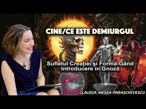 Who/What is the Demiurge – The Soul of Creation and the Form of Thought Introduction to Gnosis