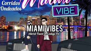 Miami Vibes - Adriel Favela Ft Codigo FN