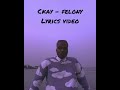 Ckay - Felony (lyrics video)