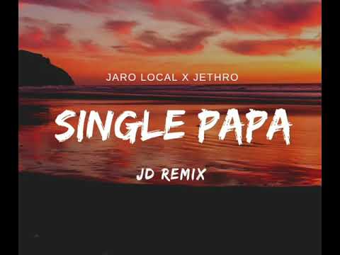 Jaro Local & Jethro - Single Papa [JD Remix] 2021