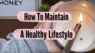 How To Maintain A Healthy Lifestyle