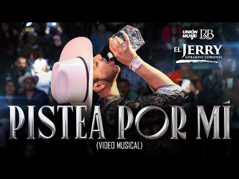 Gerardo Coronel "El Jerry" - Pistea Por Mí (Video Oficial)