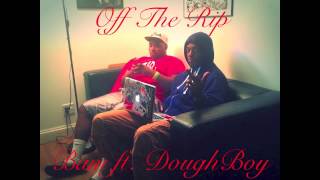 Bam Ft. DoughBoy Off The Rip Freestyle