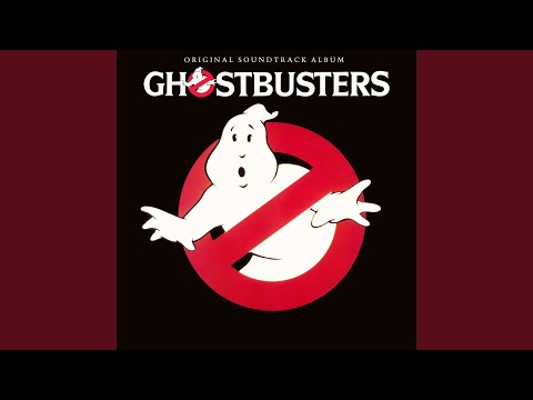 Ghostbusters (from the "Ghostbusters" Original Motion Picture Soundtrack)