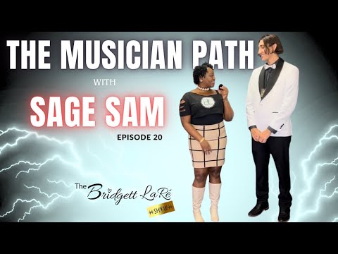 Ep 20 The Musician Path with Sage Sam on The Bridgett LaRé Show
