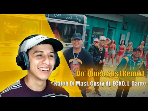 CHILENO REACCIONA A Kaleb Di Masi, Gusty dj, ECKO, L-Gante - Vo' Quien Sos (Remix) (Video Oficial)