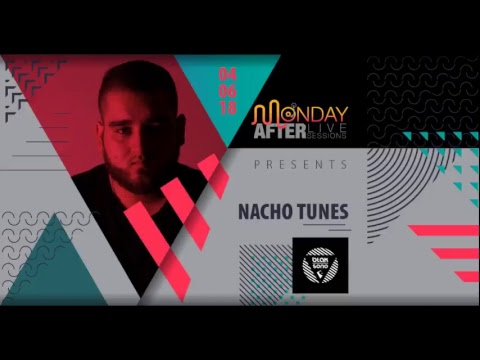 MONDAY AFTER LIVE SESSIONS - Nacho Tunes 6/4/2018