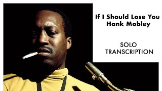 If I Should Lose You - Hank Mobley's solo