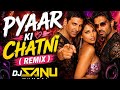 Pyaar Ki Chatni Remix Dj Sanu Mumbai Akshay Kumar Bipasha Basu Suniel Shetty