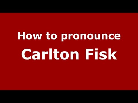 How to pronounce Carlton Fisk (American English/US) - PronounceNames.com