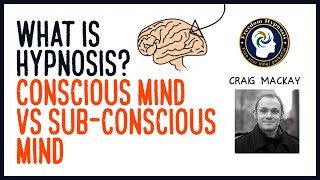 What is Hypnosis? Conscious mind vs Sub-conscious mind