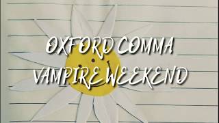 Vampire Weekend / Oxford Comma / lyrics