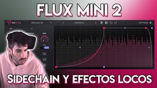 Video thumbnail for FLUX MINI 2: Sidechain gratuito y efectos locos! by Krepost Music ♪