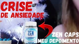Zen Caps Funciona Mesmo? Crise de Ansiedade, Meu Depoimento! Zen Caps Onde Comprar?