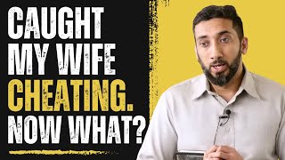 Caught My Wife Cheating? What to Do According to Islam | Nouman Ali Khan | Lessons from Surah Nur