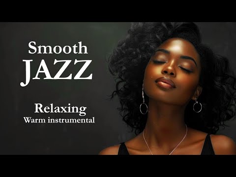 Smooth Jazz & Relaxing Instrumentals