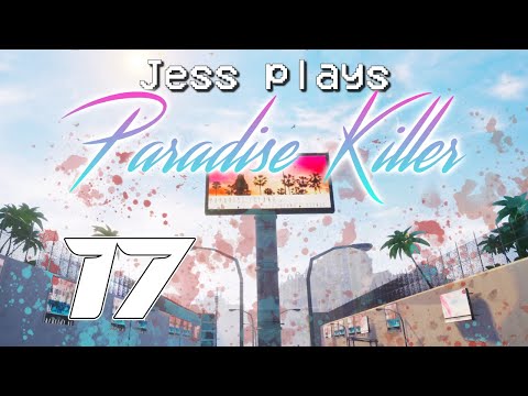 Jess plays Paradise Killer Part 17 - Lady Gets Lucky