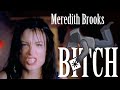 ONE HIT WONDERLAND: "Bitch" by Meredith Brooks